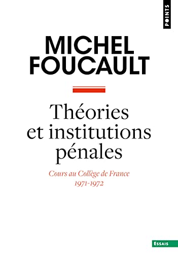 Théories et institutions pénales: Cours au Collège de France (1971-1972) von Points